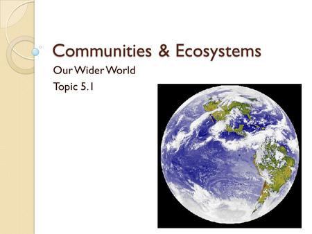 Communities & Ecosystems