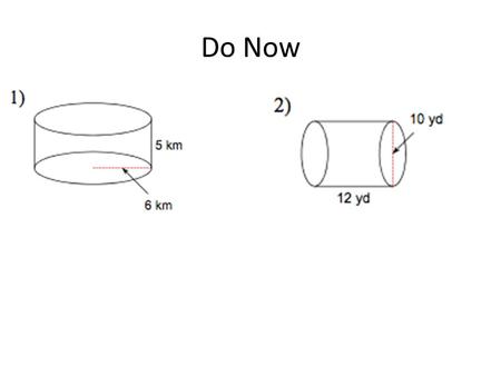 Do Now. 5/8/2015 10-4 B Volume and Surface Area of Composite Figures.