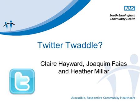 Twitter Twaddle? Claire Hayward, Joaquim Faias and Heather Millar.