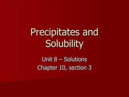 Precipitates and Solubility