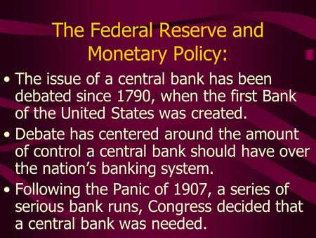 The Federal Reserve and Monetary Policy: