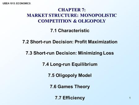 MARKET STRUCTURE: MONOPOLISTIC COMPETITION & OLIGOPOLY