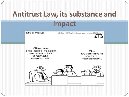 Antitrust Law, its substance and impact