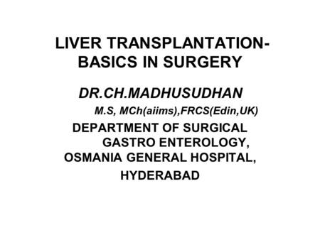 LIVER TRANSPLANTATION- BASICS IN SURGERY