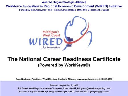 Workforce Innovation in Regional Economic Development (WIRED) Slide 1 West Michigan Strategic Alliance Workforce Innovation in Regional Economic Development.