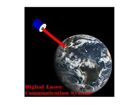 Student Satellite Project Laser Communications Group 2 Laser Communications Group Members Team Mentor: Dr. William Wing Team Leaders:Matthew Johnson (ECE)