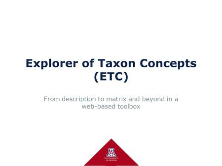 Explorer of Taxon Concepts (ETC) From description to matrix and beyond in a web-based toolbox.