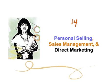 Personal Selling, Sales Management, & Direct Marketing.