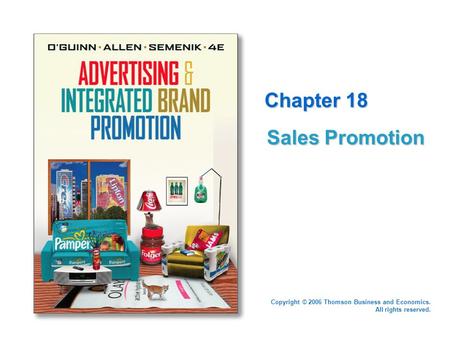 Copyright © 2006 Thomson Business and Economics. All rights reserved. Chapter 18 Sales Promotion.