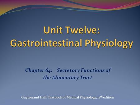 Unit Twelve: Gastrointestinal Physiology