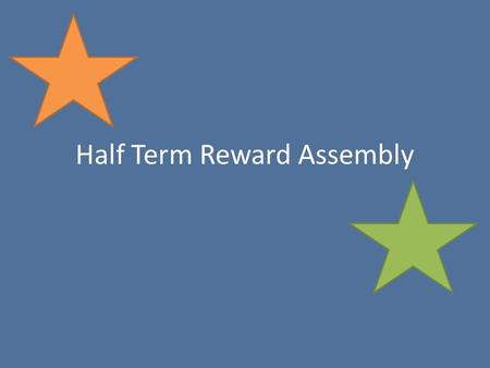 Half Term Reward Assembly. 100% Attendance 47 Students – Excellent Commitment Shown Special Reward for these pupils 1 st – 10.4 2 nd – 10.6 3 rd – 10.2.