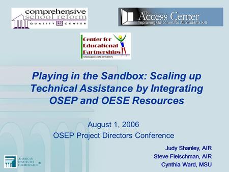 ®® Judy Shanley, AIR Steve Fleischman, AIR Cynthia Ward, MSU Judy Shanley, AIR Steve Fleischman, AIR Cynthia Ward, MSU Playing in the Sandbox: Scaling.