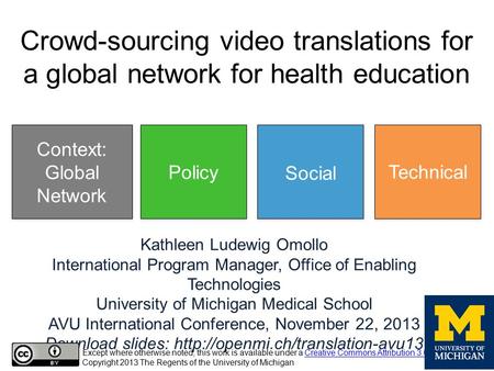 Kathleen Ludewig Omollo International Program Manager, Office of Enabling Technologies University of Michigan Medical School AVU International Conference,