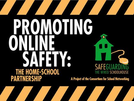 When Children Started School, They Learned...  Don’t talk to strangers  Look both ways before you cross the street  Play nicely with other children.