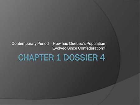 Contemporary Period – How has Quebec’s Population Evolved Since Confederation?