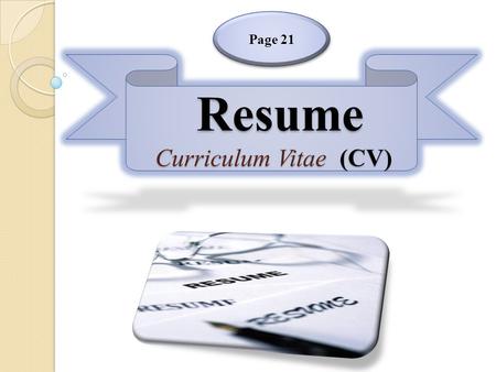 Resume (CV) Curriculum Vitae Resume (CV) Curriculum Vitae Page 21.