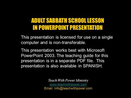 This presentation is licensed for use on a single computer and is non-transferable. This presentation works best with Microsoft PowerPoint 2003. The teaching.