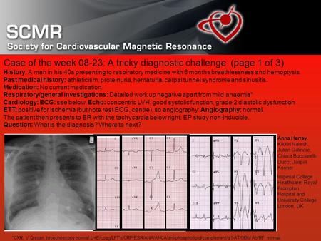 Case of the week 08-23: A tricky diagnostic challenge: (page 1 of 3) History: A man in his 40s presenting to respiratory medicine with 6 months breathlessness.