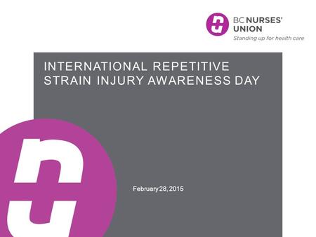 INTERNATIONAL REPETITIVE STRAIN INJURY AWARENESS DAY February 28, 2015.