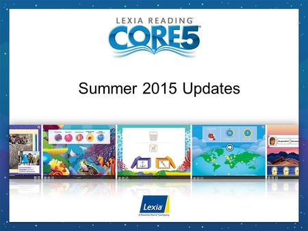 Summer 2015 Updates. Enhanced ELL Support Directions in 7 languages English, Spanish, Portuguese, Haitian-Creole, Mandarin, Vietnamese, Arabic ELL instructional.