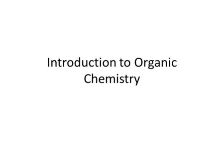 Introduction to Organic Chemistry