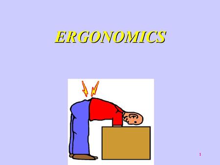 ERGONOMICS.