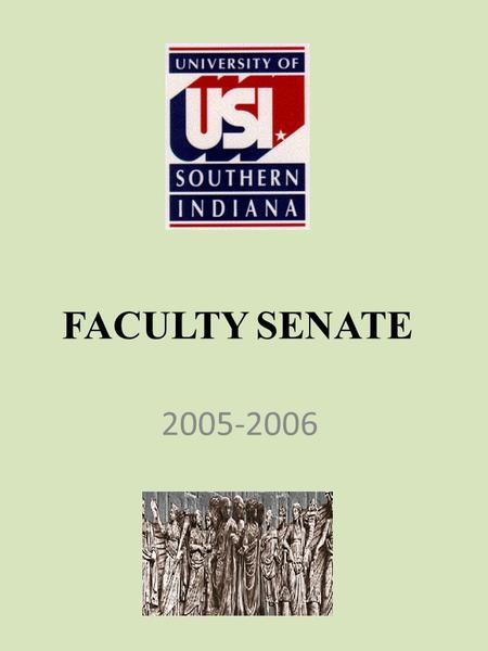 FACULTY SENATE 2005-2006. Summer Research Fellowship Recipients for Summer 2006  Ginette Aley, Assistant Prof - History  Adrian Gentle, Assistant Prof.