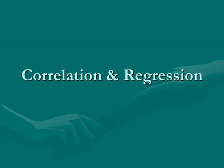 Correlation & Regression. Correlation Measure the strength of linear relation between 2 random variables (X & Y)Measure the strength of linear relation.