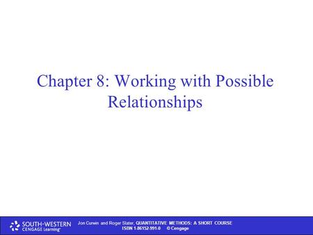 Jon Curwin and Roger Slater, QUANTITATIVE METHODS: A SHORT COURSE ISBN 1-86152-991-0 © Thomson Learning 2004 Jon Curwin and Roger Slater, QUANTITATIVE.