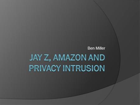 Ben Miller. Shawn “Jay Z” Carter  Rapper, Producer, Entrepreneur, Investor and Sports Agent  Worth nearly $500 Million  Arguably the most successful.