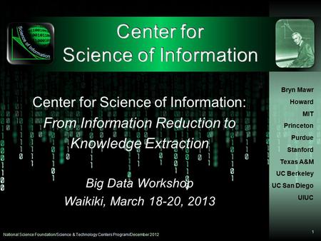 Science & Technology Centers Program Center for Science of Information Bryn Mawr Howard MIT Princeton Purdue Stanford Texas A&M UC Berkeley UC San Diego.