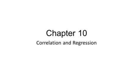 Correlation and Regression