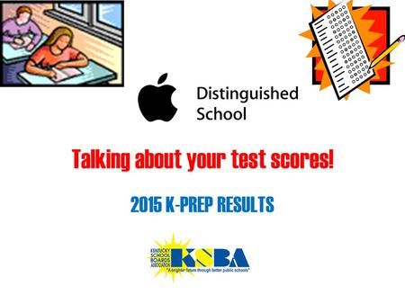 Talking about your test scores! 2015 K-PREP RESULTS.