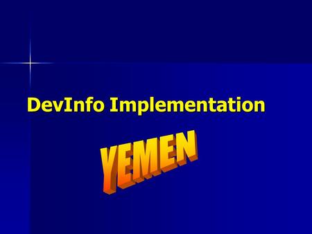 DevInfo Implementation. Training courses No.CoursePlace No. of participants 1ChildInfoLebanon2 2 DevInfo v4.0 India3 3 Workshop on devInfo v5.0 India2.