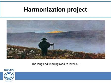 Harmonization project The long and winding road to level 3…