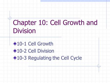 Chapter 10: Cell Growth and Division