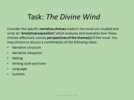 Task: The Divine Wind Consider the specific narrative choices made in the novel you studied and write an ‘Analytical exposition’ which analyses and evaluates.