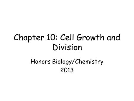 Chapter 10: Cell Growth and Division