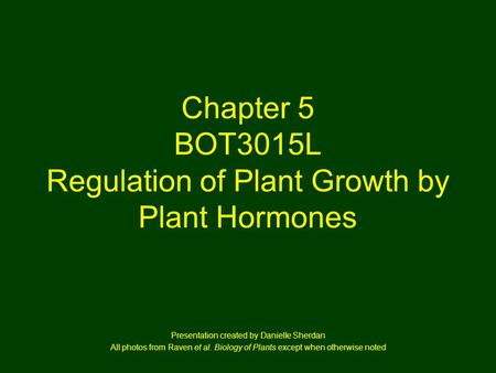 Chapter 5 BOT3015L Regulation of Plant Growth by Plant Hormones