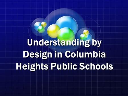 Understanding by Design in Columbia Heights Public Schools.