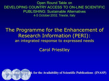 International Network for the Availability of Scientific Publications (INASP) Open Round Table on DEVELOPING COUNTRY ACCESS TO ON-LINE SCIENTIFIC PUBLISHING: