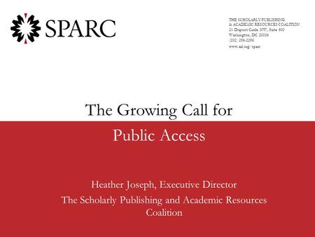 Heather Joseph, Executive Director The Scholarly Publishing and Academic Resources Coalition THE SCHOLARLY PUBLISHING & ACADEMIC RESOURCES COALITION 21.