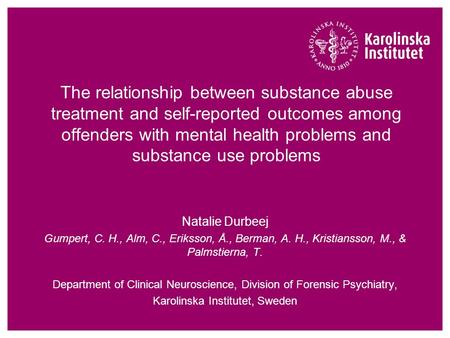 The relationship between substance abuse treatment and self-reported outcomes among offenders with mental health problems and substance use problems Natalie.