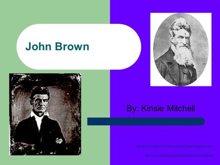 John Brown By: Kinsie Mitchell