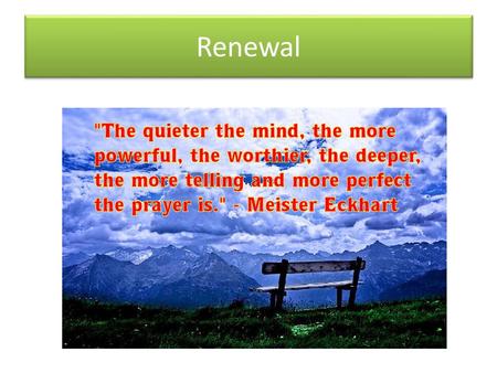 Renewal. Sharpen the Saw It’s “Me Time” Habit 7 “The time to repair the roof is when the sun is shining.” President J.F. Kennedy Many teenagers feel.