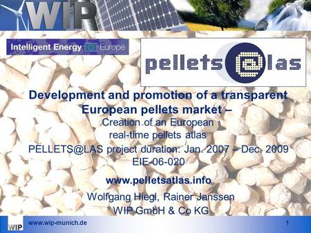 Development and promotion of a transparent European pellets market – Wolfgang Hiegl, Rainer Janssen WIP GmbH & Co KG project.