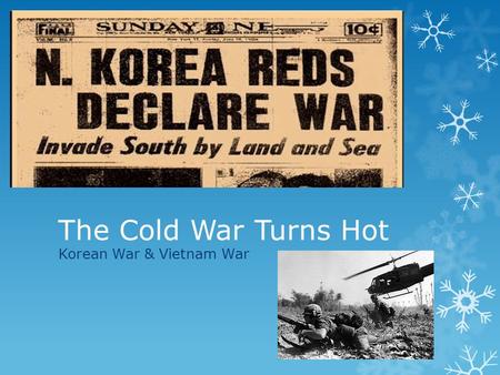 Korean War & Vietnam War