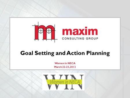 Slide # 1 Goal Setting and Action Planning Women in NECA March 22-23, 2013.