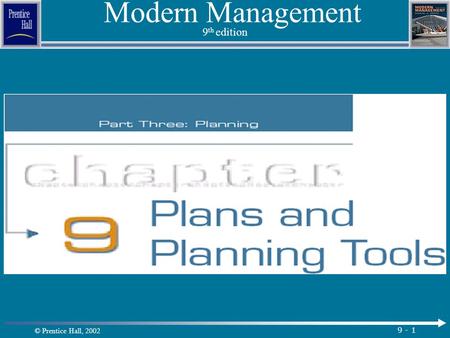 © Prentice Hall, 2002 9 - 1 Modern Management 9 th edition.