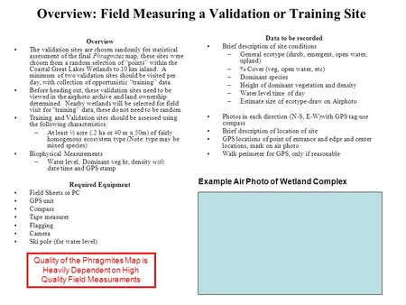 Overview: Field Measuring a Validation or Training Site Overview The validation sites are chosen randomly for statistical assessment of the final Phragmites.